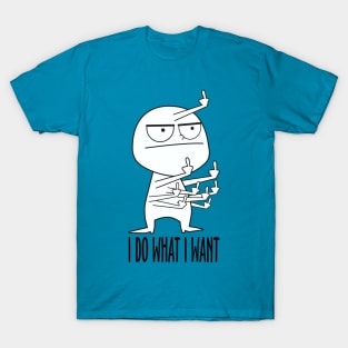 I Do What I Want T-Shirts for Sale | TeePublic